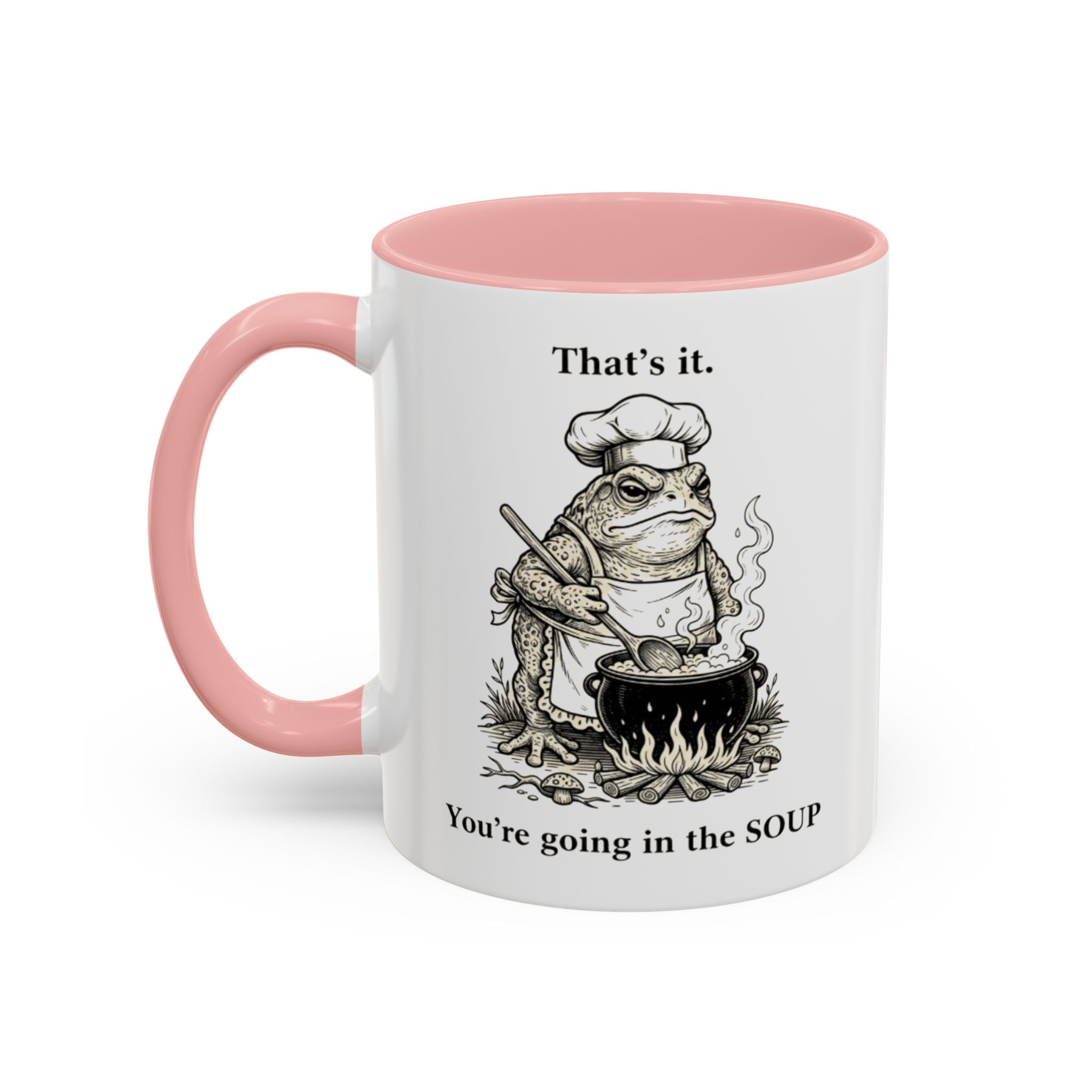 That's it. You're going in the Soup mug | Accent Coffee Mug