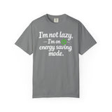I'm Not Lazy I'm On Energy Saving Mode T-Shirt | Funny Sarcastic Quote