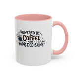 Powered by Coffee and Poor Decisions Mug | Accent Coffee Mug 11oz 15oz