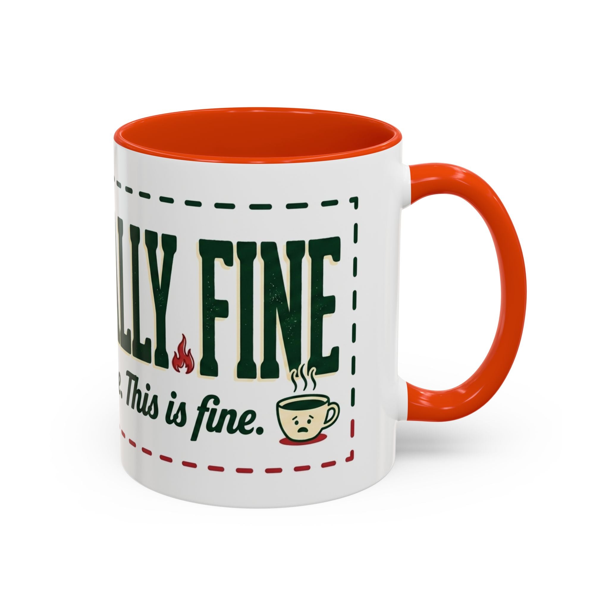Everything Is Fine funny quote Mug | Colorful 11oz 15oz