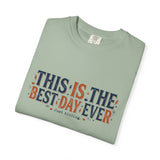 This Is The Best Day Ever shirt | Retro floral typography tee