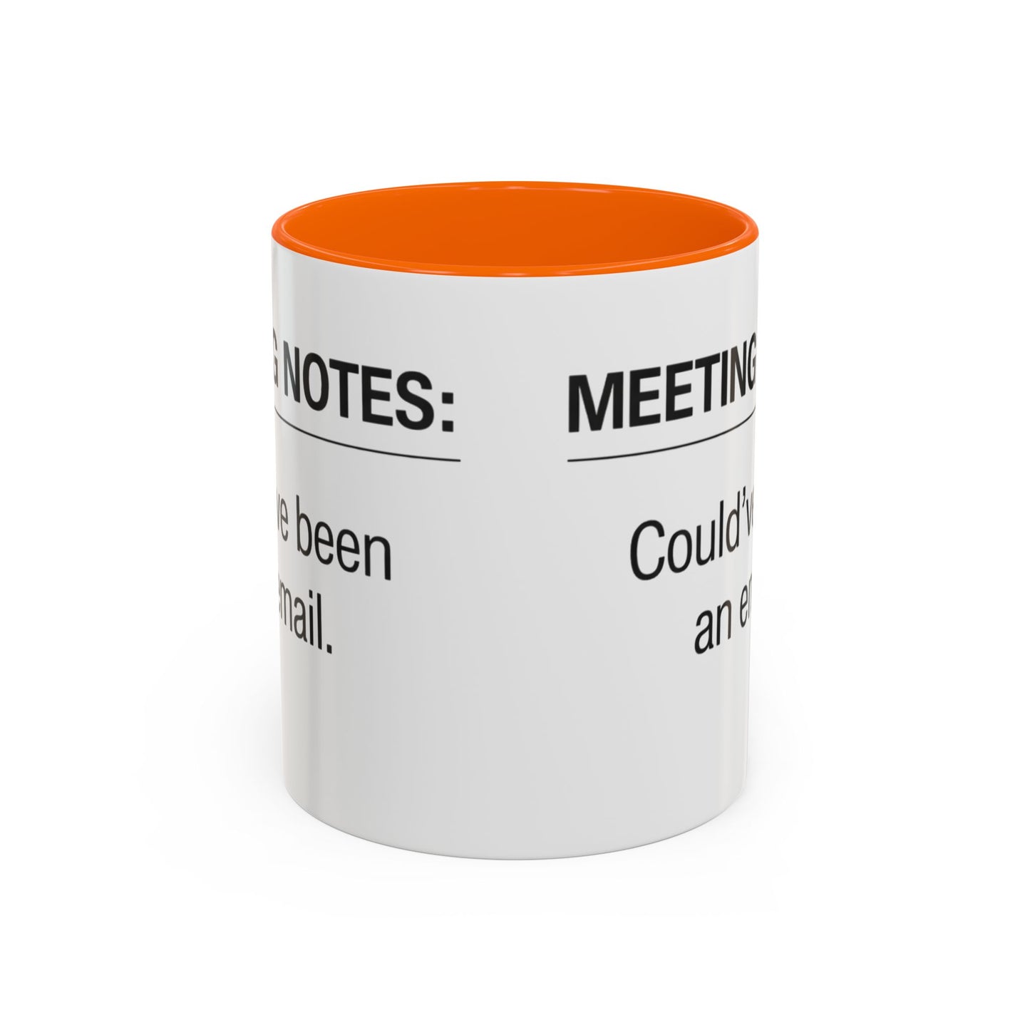 Meeting Notes: Could've Been an Email mug | Accent Coffee Mug 11oz 15oz