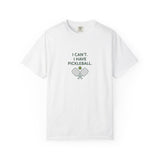 I Can't I Have Pickleball T-Shirt | Pickleball Paddles Graphic Tee