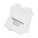 Inner Peace Pending Approval T-Shirt | Minimal Text Tee, White Crewneck