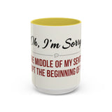 Funny Oh I'm Sorry mug