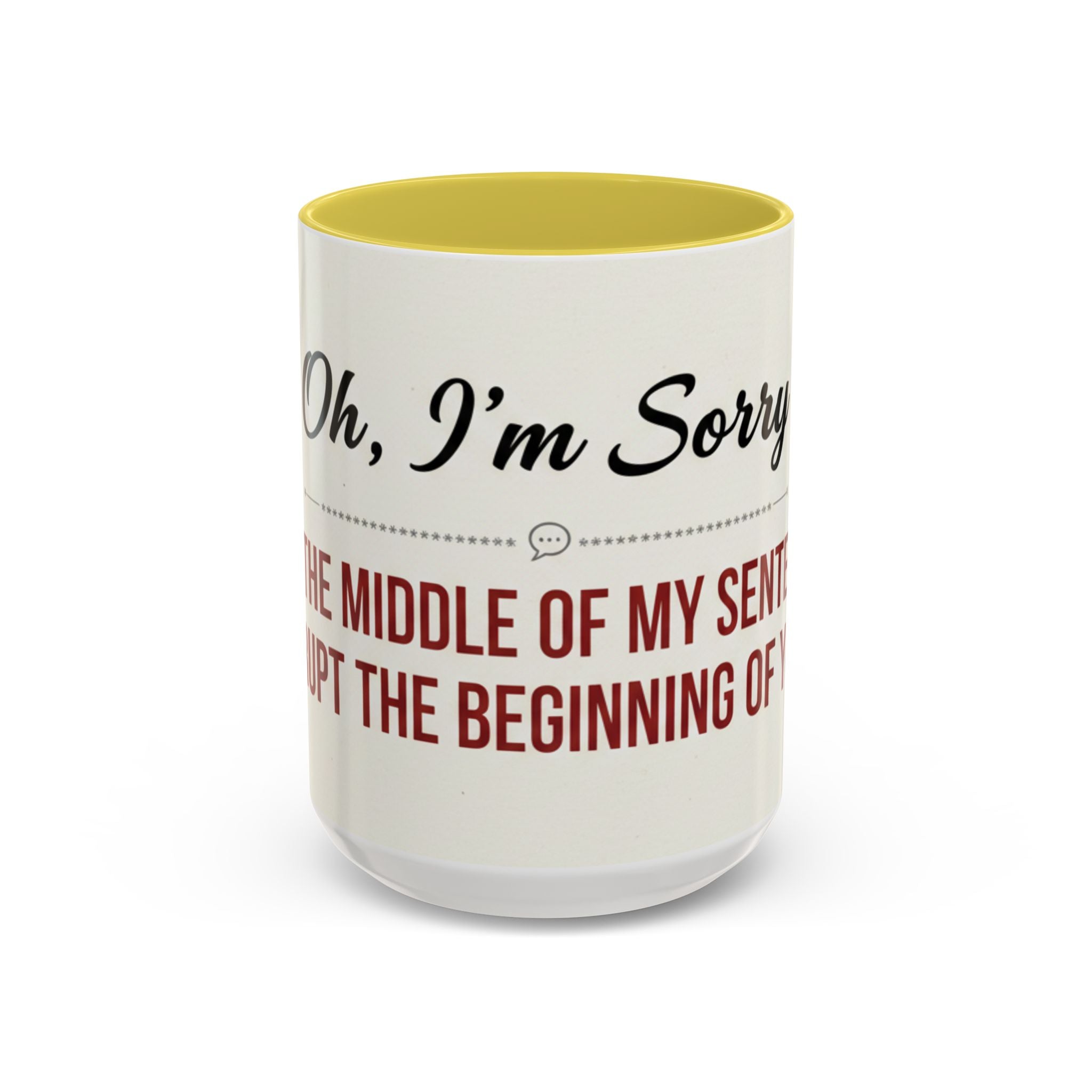 I'm Sorry Coffee Mug | Funny Sarcastic Witty Quote Mug