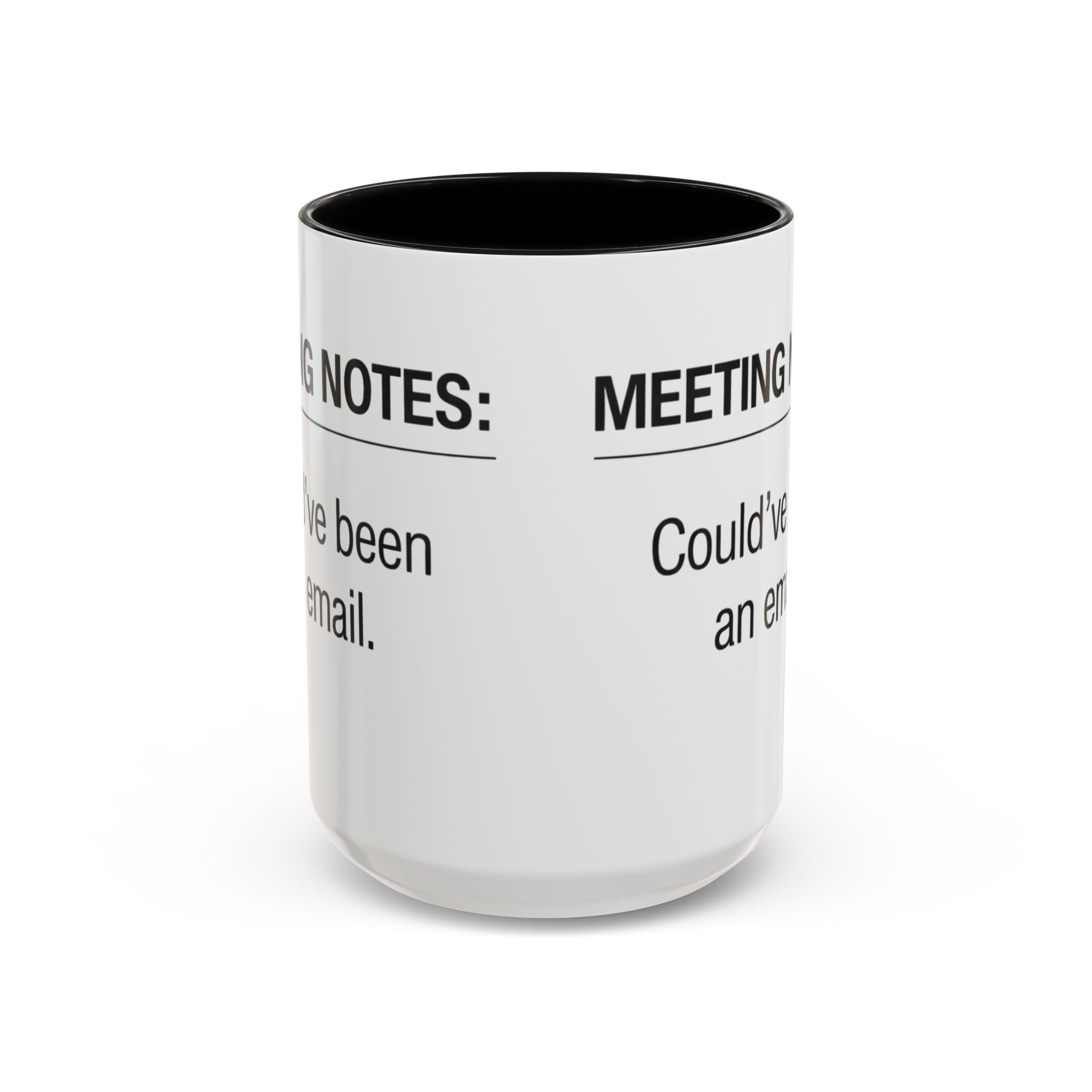 Meeting Notes: Could've Been an Email mug | Accent Coffee Mug 11oz 15oz