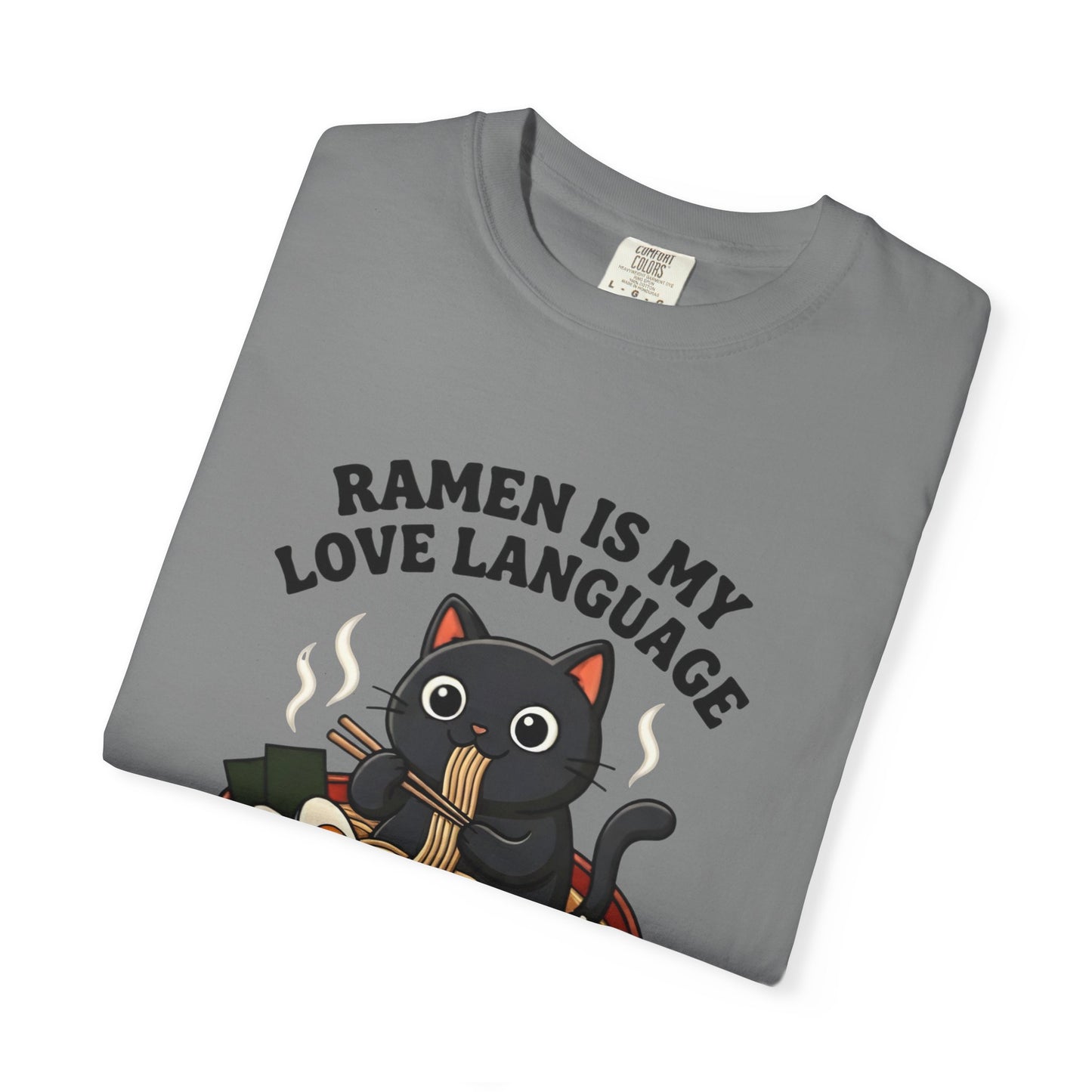 Ramen Is My Love Language T-shirt | Cat in Ramen Bowl Noodles Vibes Tee