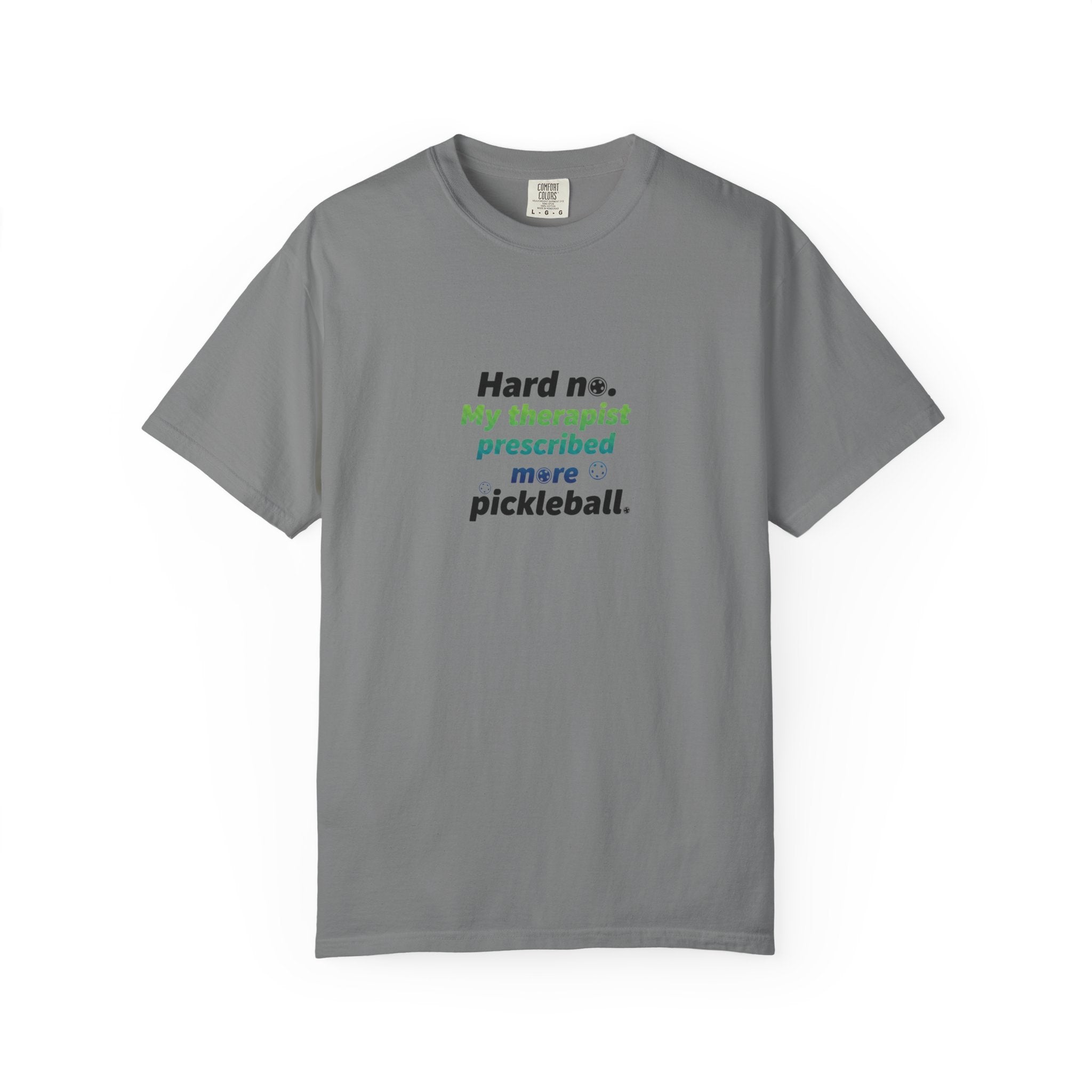 Hard no. My therapist prescribed more pickleball T-shirt | Funny Quote Tee