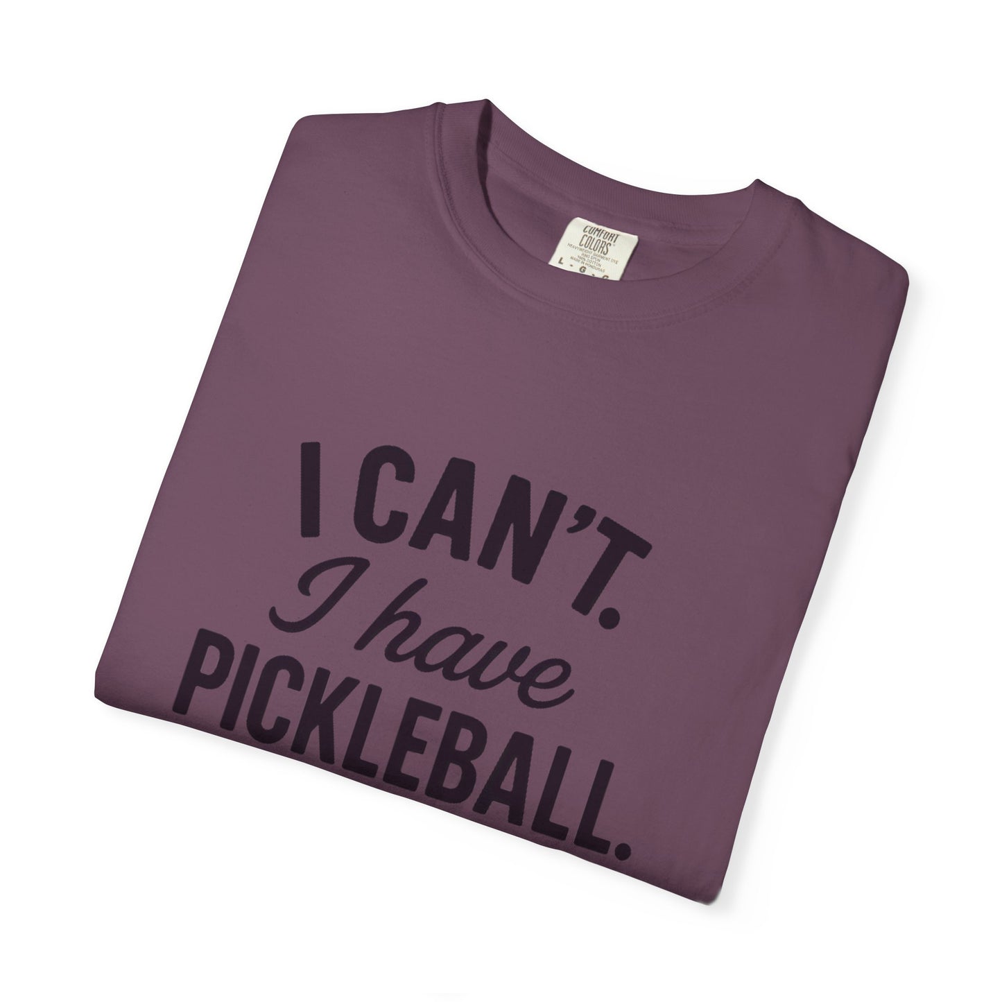 I Can't. I Have Pickleball T-shirt | Pickleball Tee, Sports Shirt