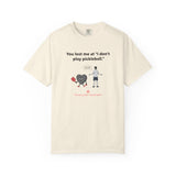 I Don't Play Pickleball Unisex Garment-Dyed T-shirt
