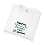Hard no. My therapist prescribed more pickleball T-shirt | Funny Quote Tee