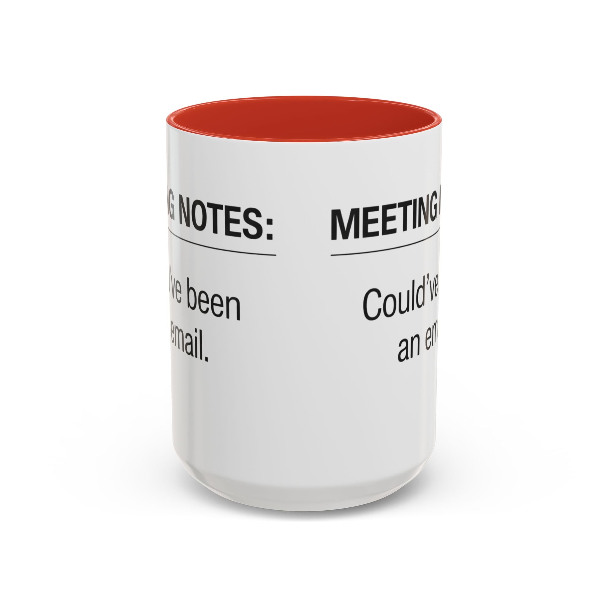 Meeting Notes: Could've Been an Email mug | Accent Coffee Mug 11oz 15oz