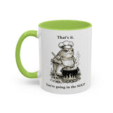 That's it. You're going in the Soup mug | Accent Coffee Mug