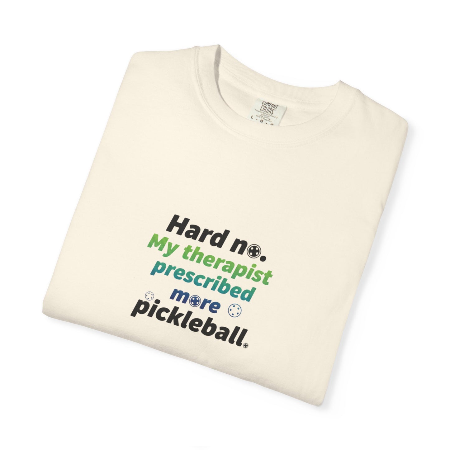 Hard no. My therapist prescribed more pickleball T-shirt | Funny Quote Tee