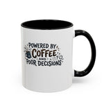 Powered by Coffee and Poor Decisions Mug | Accent Coffee Mug 11oz 15oz