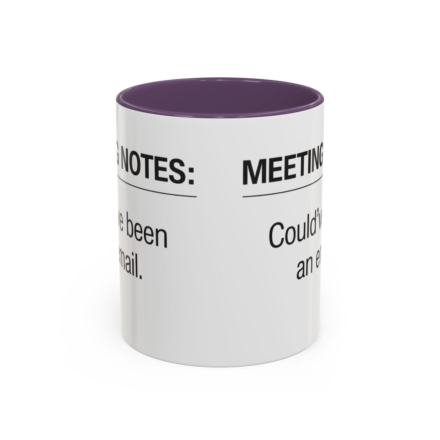Meeting Notes: Could've Been an Email mug | Accent Coffee Mug 11oz 15oz