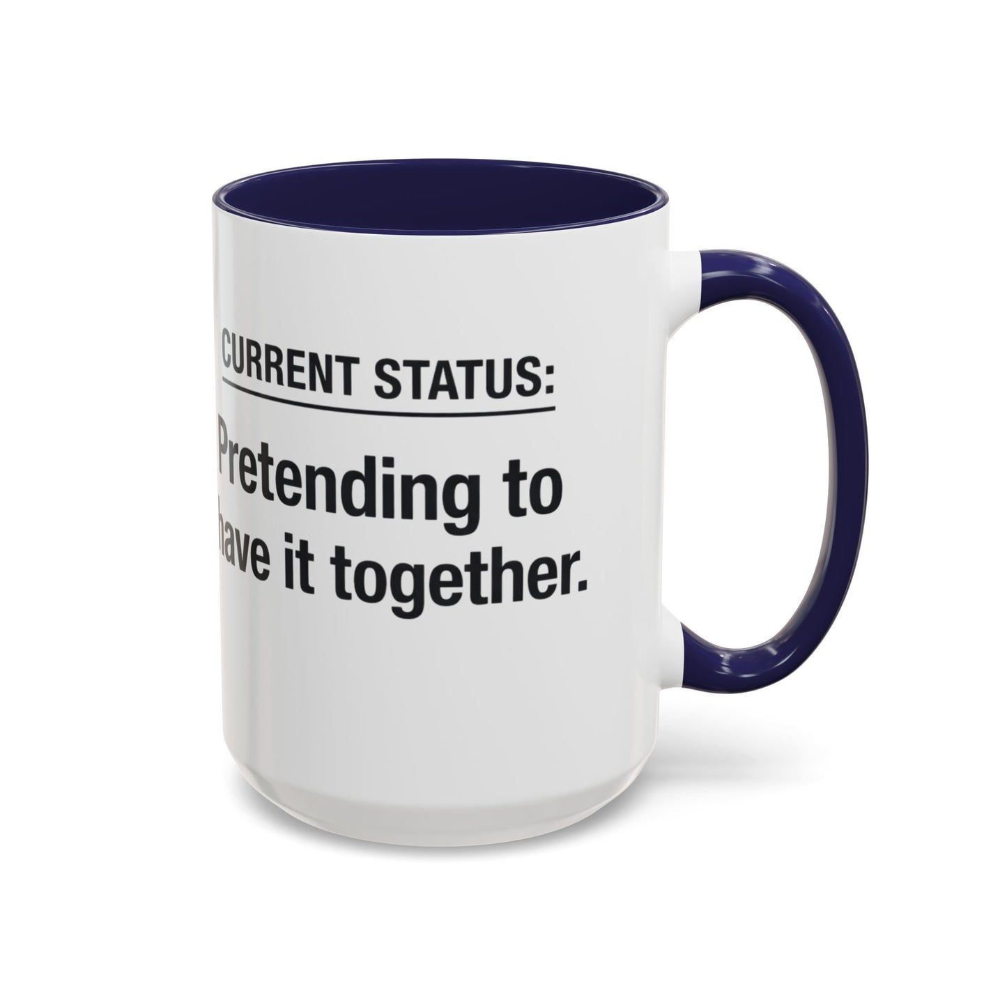 Current Status: Pretending to Have It Together mug | Accent Coffee Mug