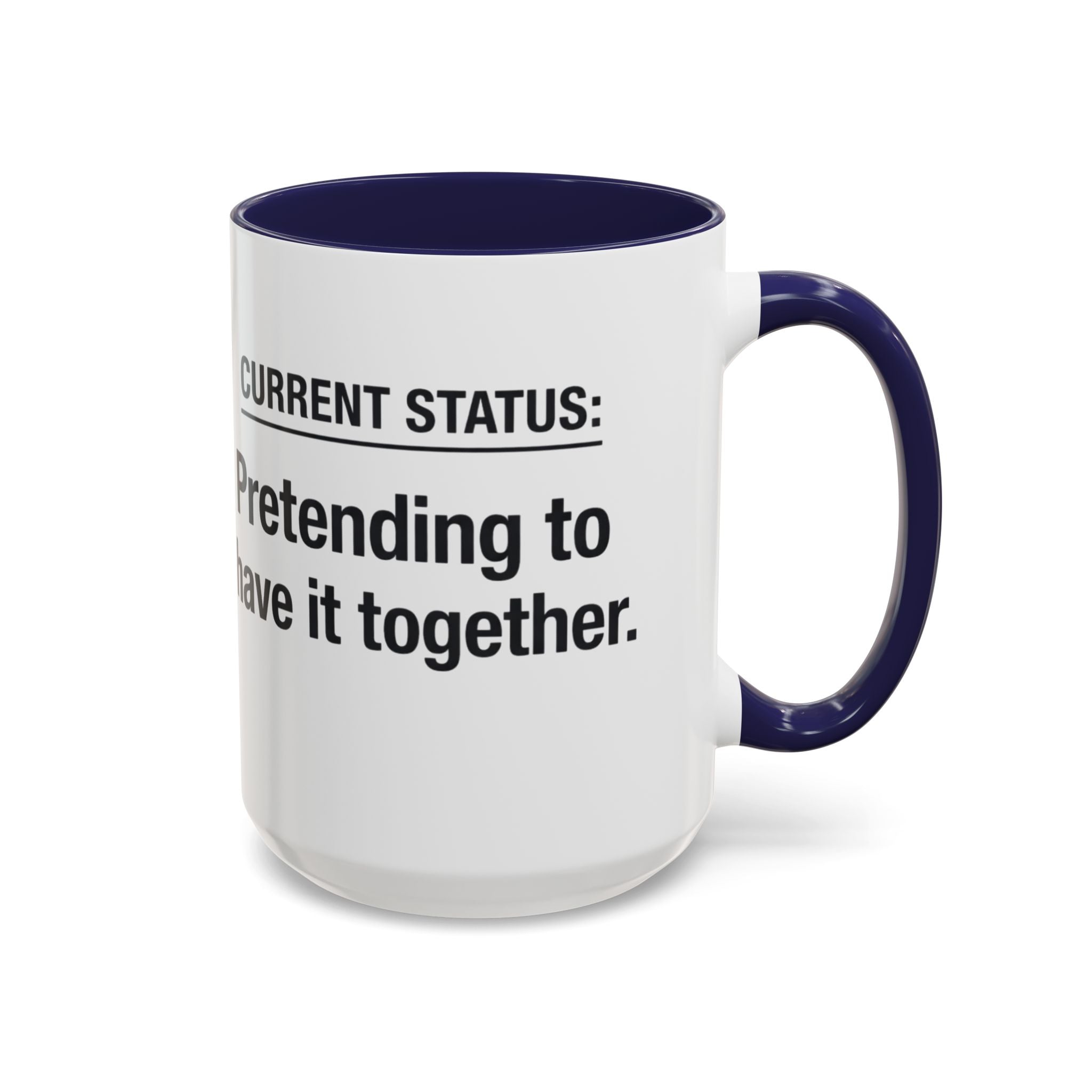 Current Status: Pretending to Have It Together mug | Accent Coffee Mug