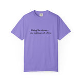 Living the dream... one nightmare at a time T-shirt | Funny Sarcastic Quote Tee