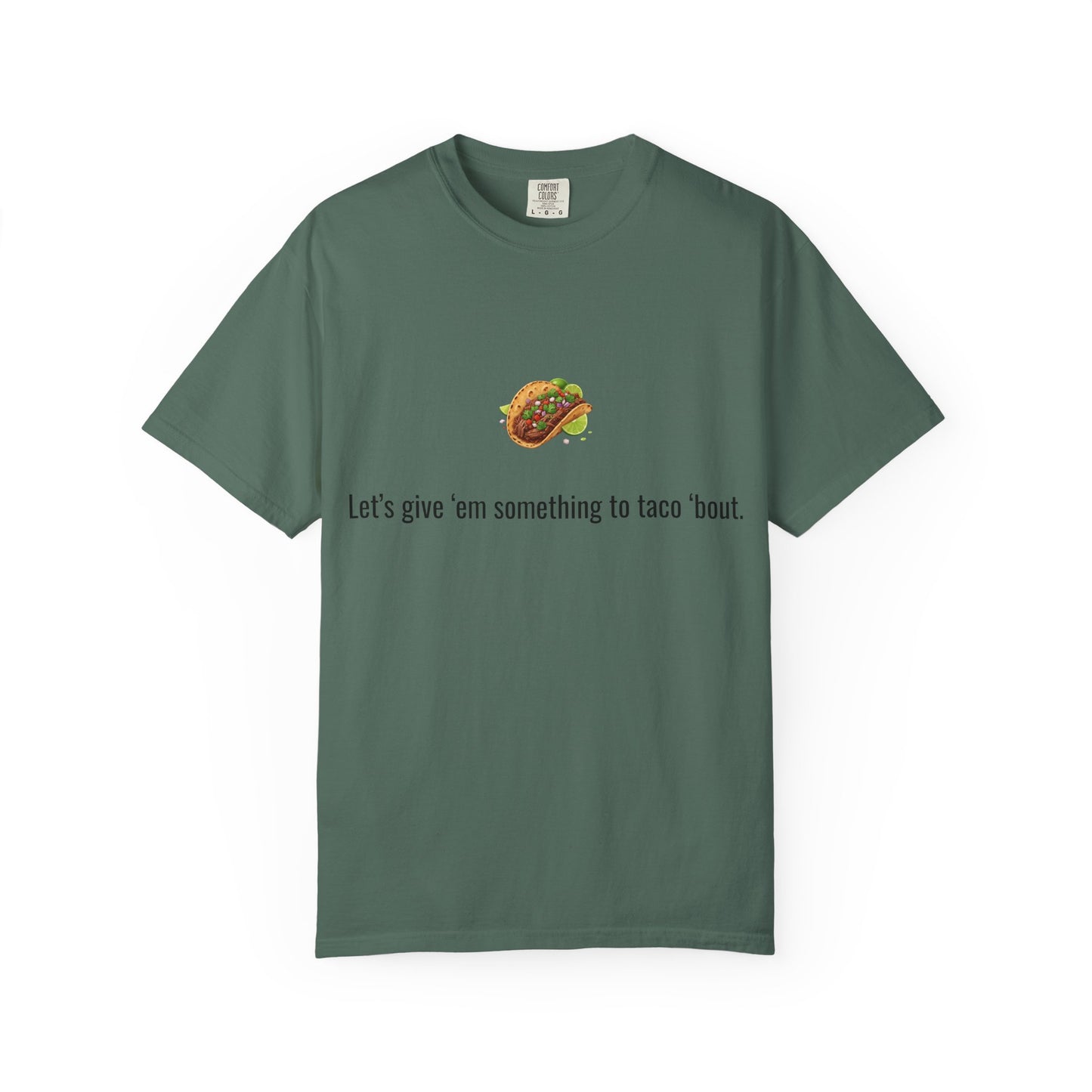 Taco Illustration Let's give 'em something to taco 'bout T-Shirt