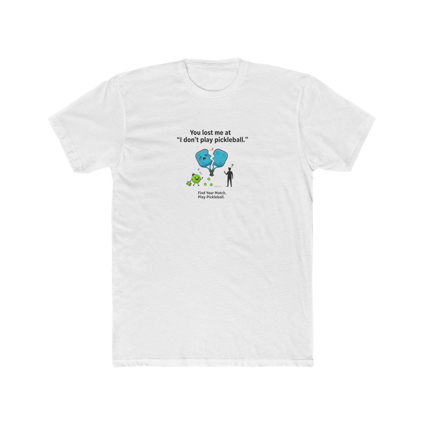 I Don't Play Pickleball T-Shirt | Funny Pickleball Graphic Tee