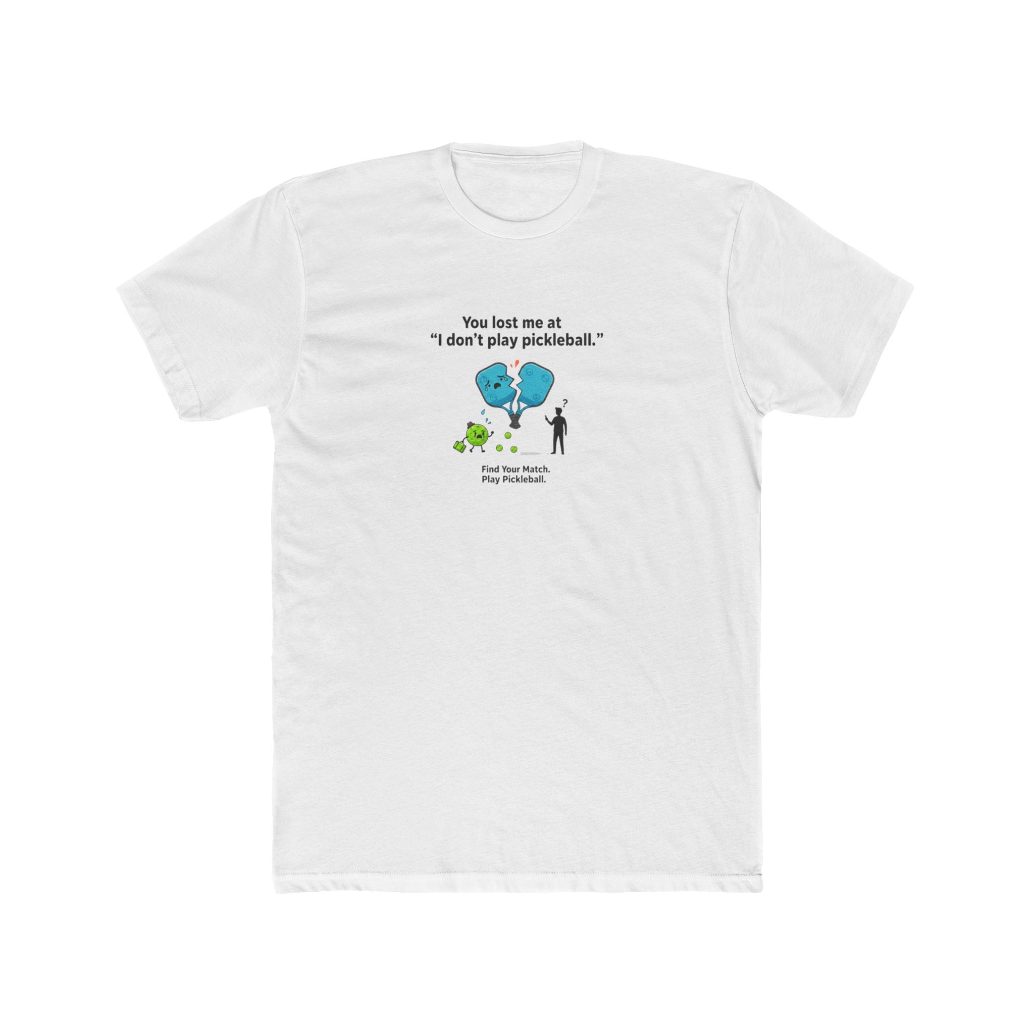 I Don't Play Pickleball T-Shirt | Funny Pickleball Graphic Tee