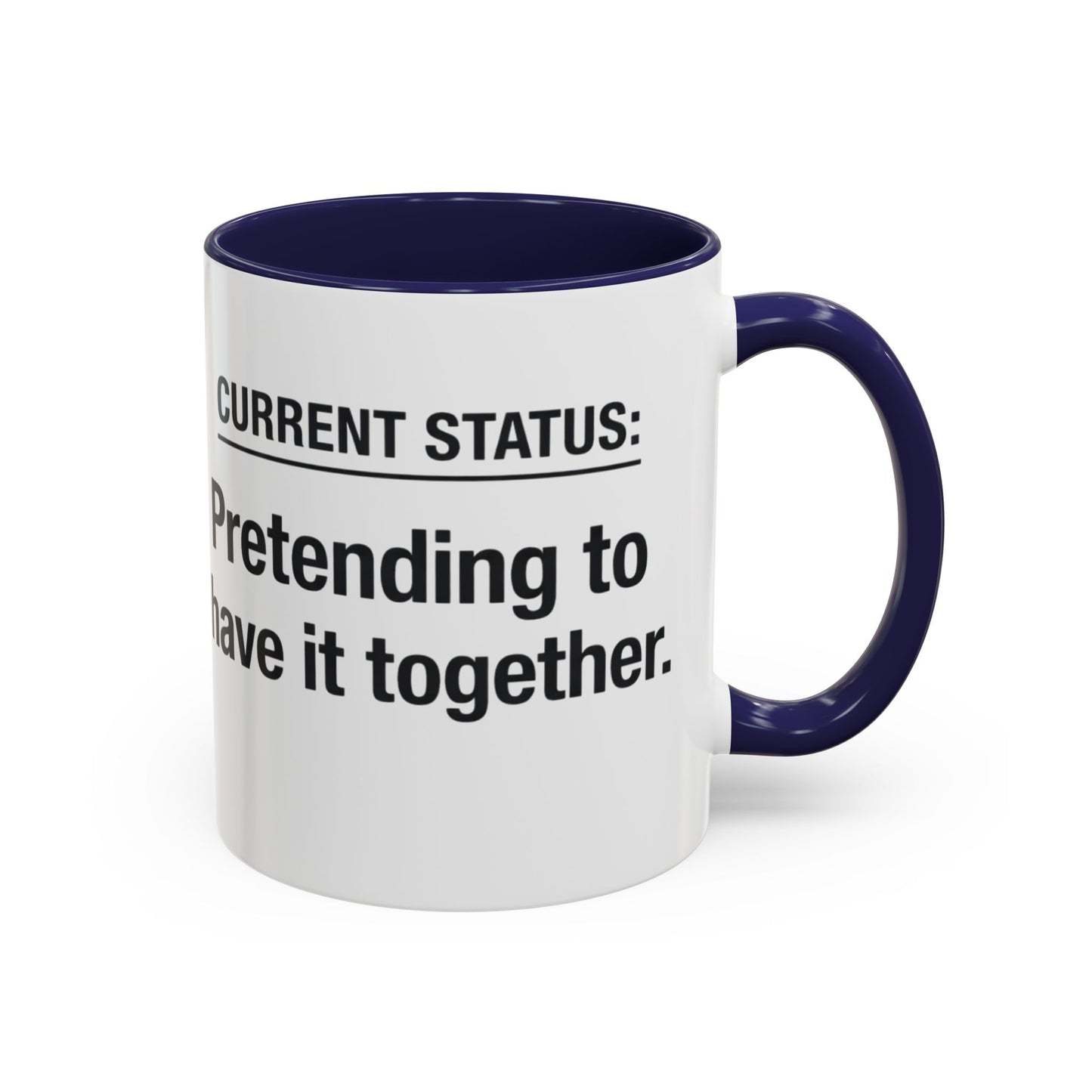 Current Status: Pretending to Have It Together mug | Accent Coffee Mug