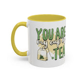 You Are My Cup Of Tea mug | Ceramic Tea Quote Mug, 11oz 15oz