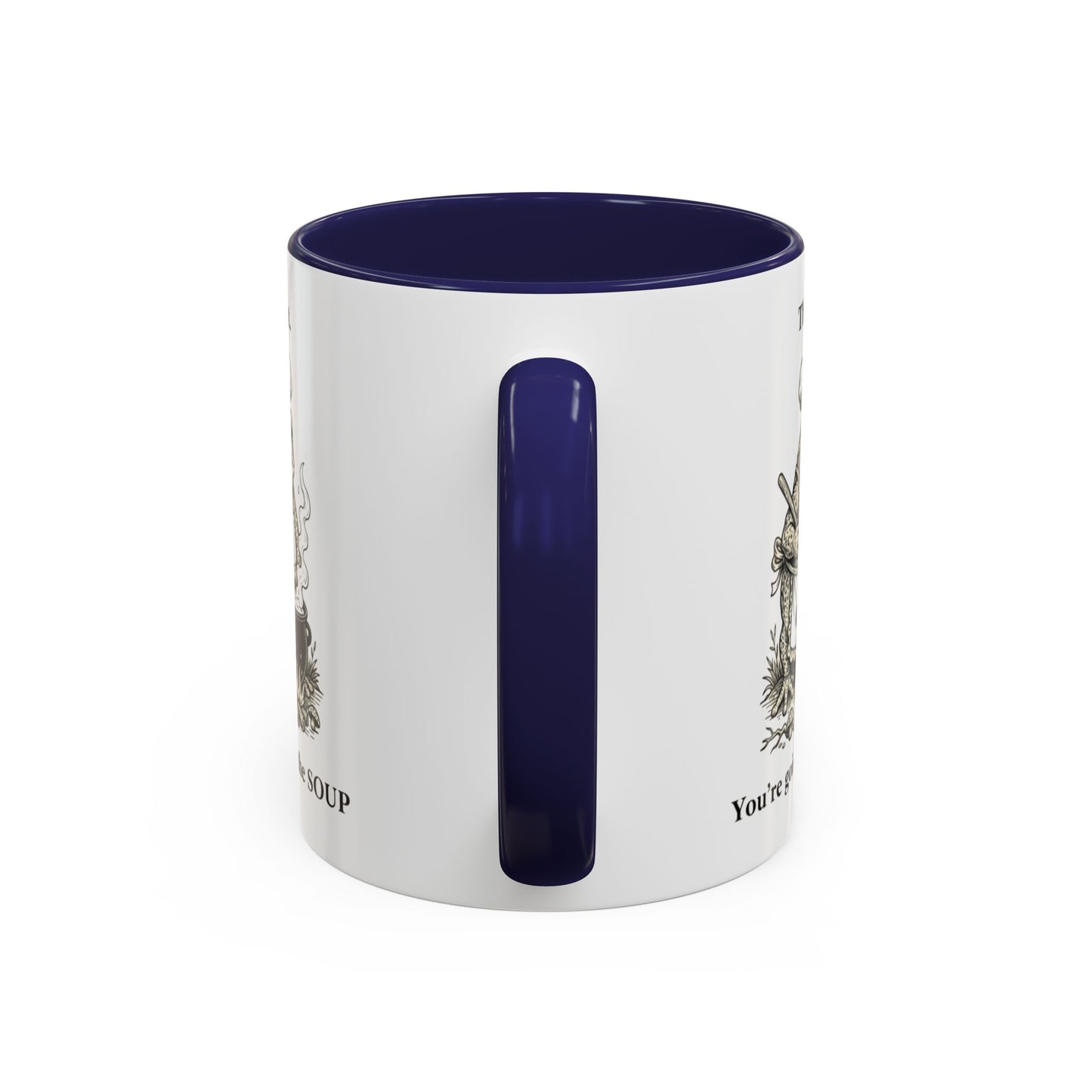 That's it. You're going in the Soup mug | Accent Coffee Mug