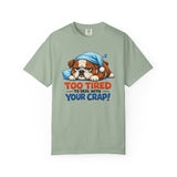Sleeping Bulldog Illustration Too Tired To Deal With Your Crap T-Shirt