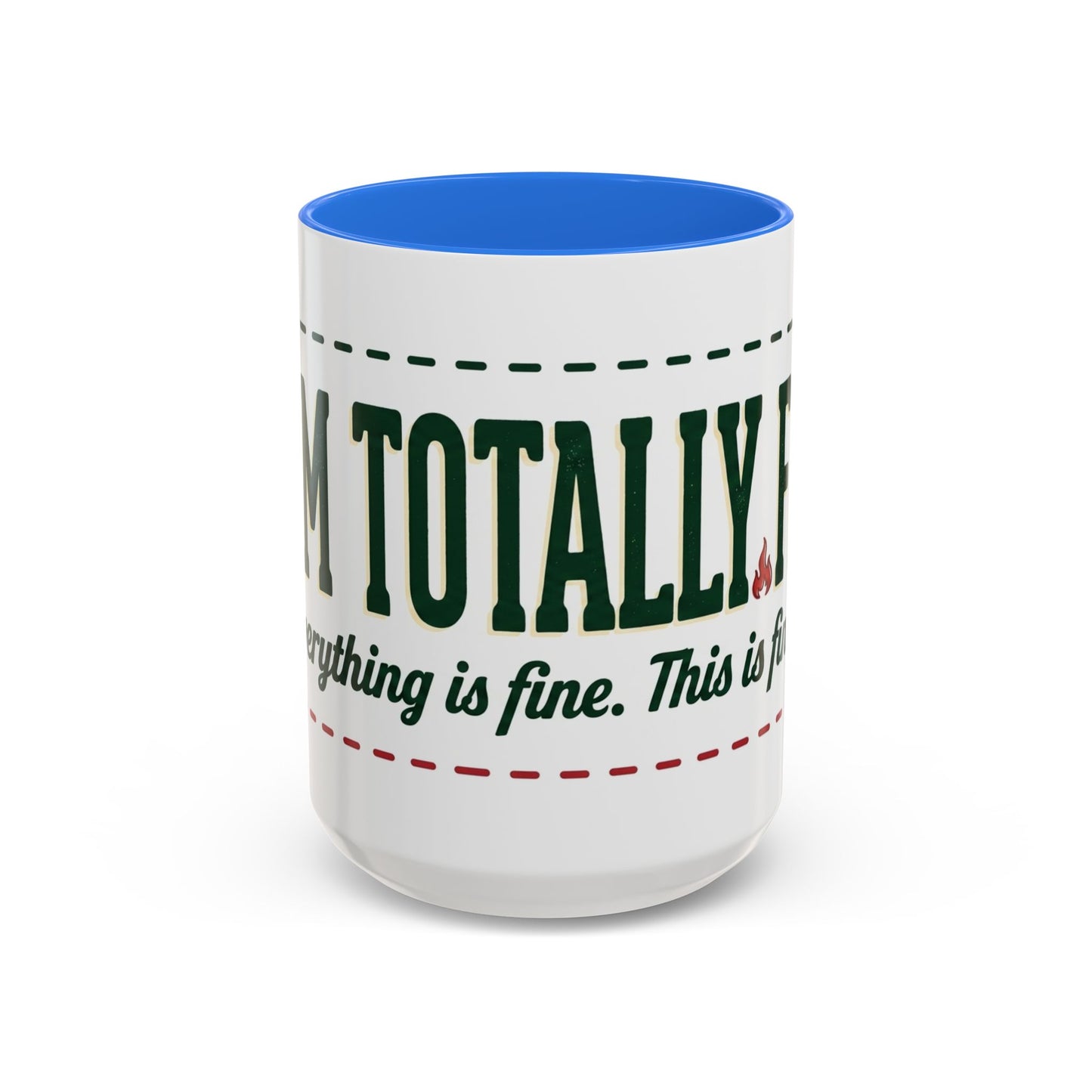 Everything Is Fine funny quote Mug | Colorful 11oz 15oz