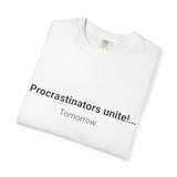 Procrastinators Unite... Tomorrow T-shirt | Funny Text Tee