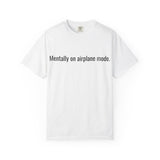 Mentally on airplane mode T-Shirt | Funny Text Tee