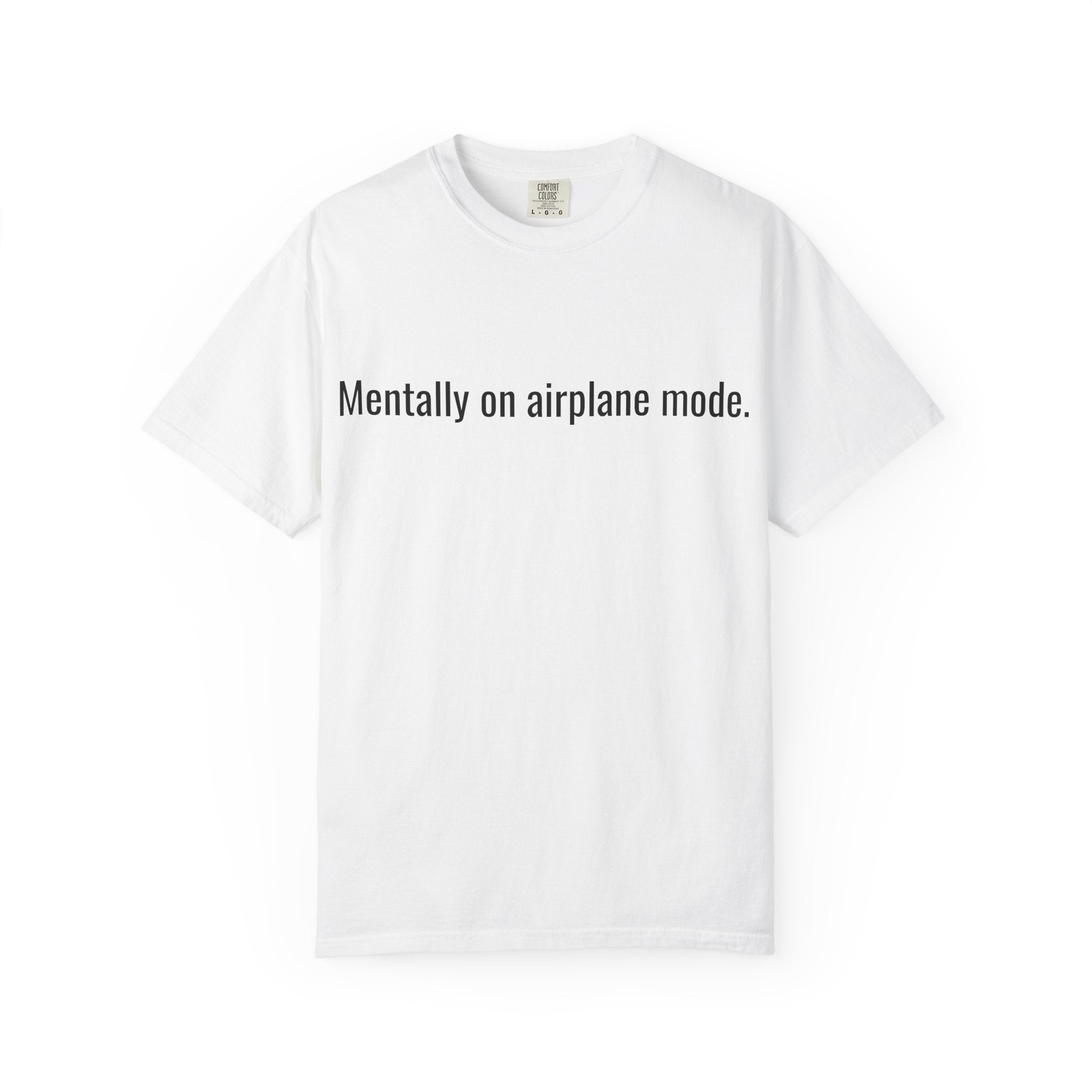 Mentally on airplane mode T-Shirt | Funny Text Tee
