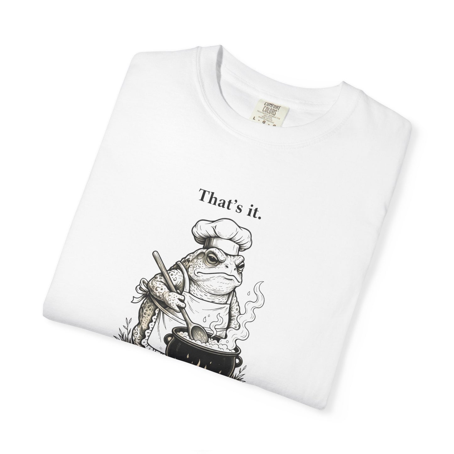 Funny Chef Frog Soup T-shirt | Toad Cooking Quote Tee
