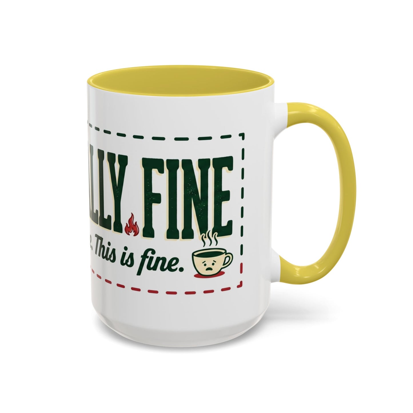 Everything Is Fine funny quote Mug | Colorful 11oz 15oz
