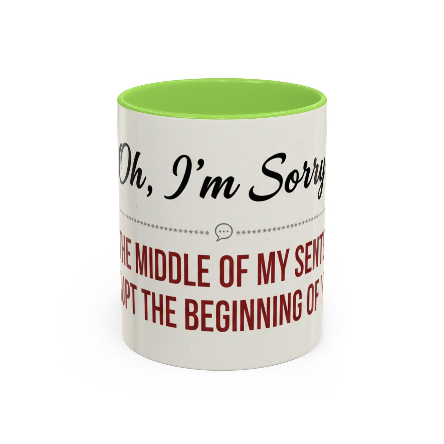 I'm Sorry Coffee Mug | Funny Sarcastic Witty Quote Mug