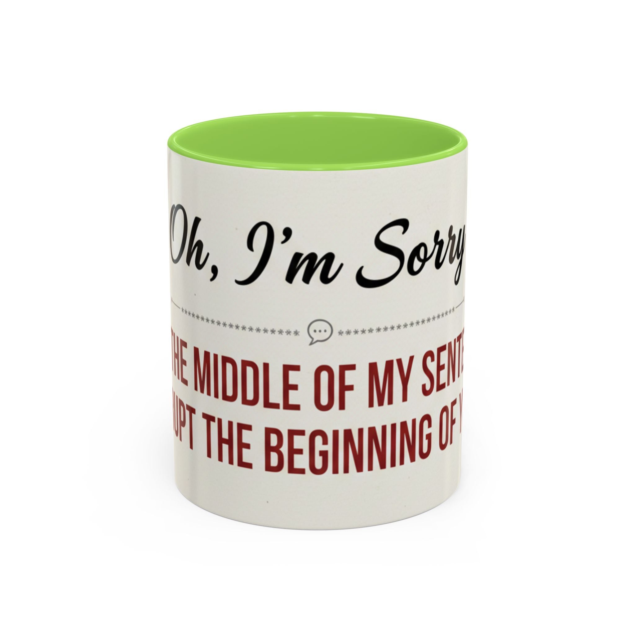 I'm Sorry Coffee Mug | Funny Sarcastic Witty Quote Mug