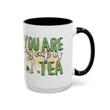 You Are My Cup Of Tea mug | Ceramic Tea Quote Mug, 11oz 15oz