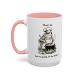 That's it. You're going in the Soup mug | Accent Coffee Mug