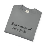 Zen Master of Zero F*cks T-shirt | Funny Sarcastic Text Tee