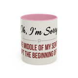 I'm Sorry Coffee Mug | Funny Sarcastic Witty Quote Mug