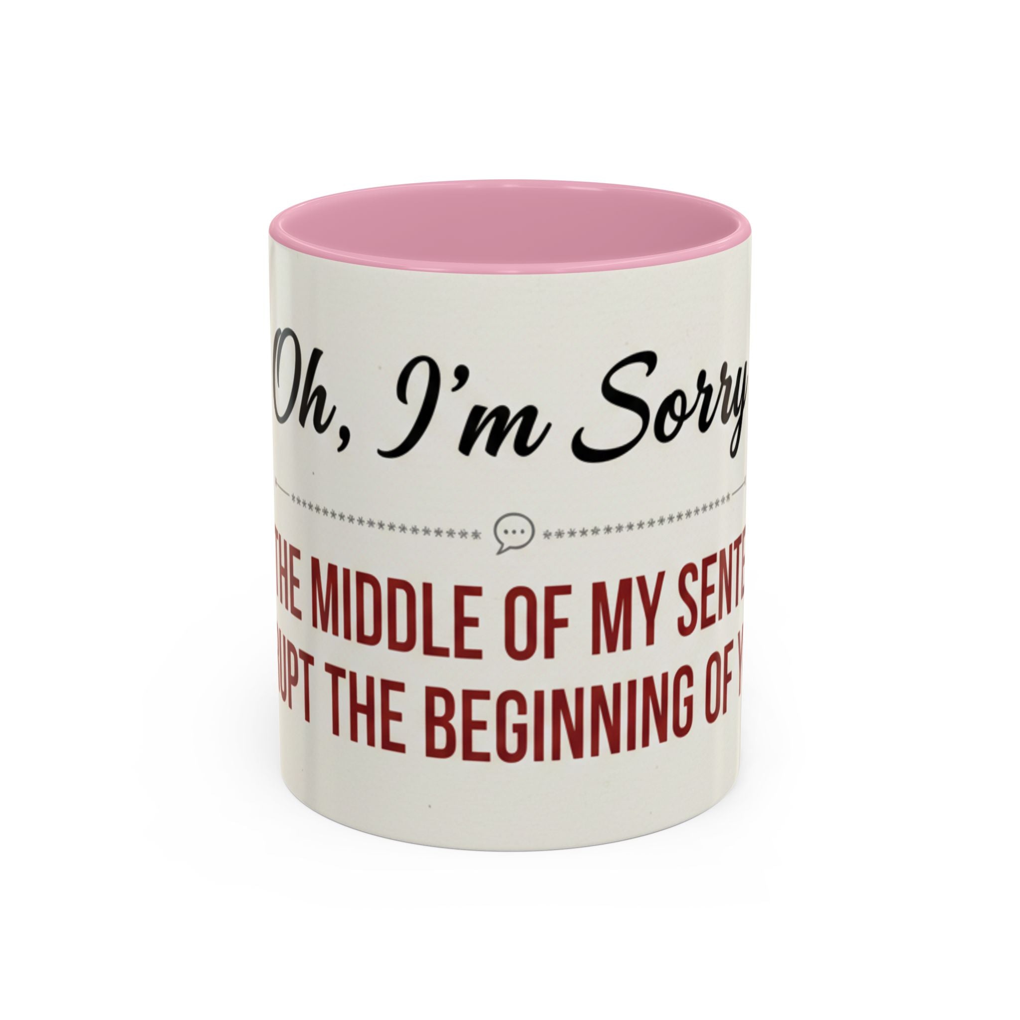 I'm Sorry Coffee Mug | Funny Sarcastic Witty Quote Mug