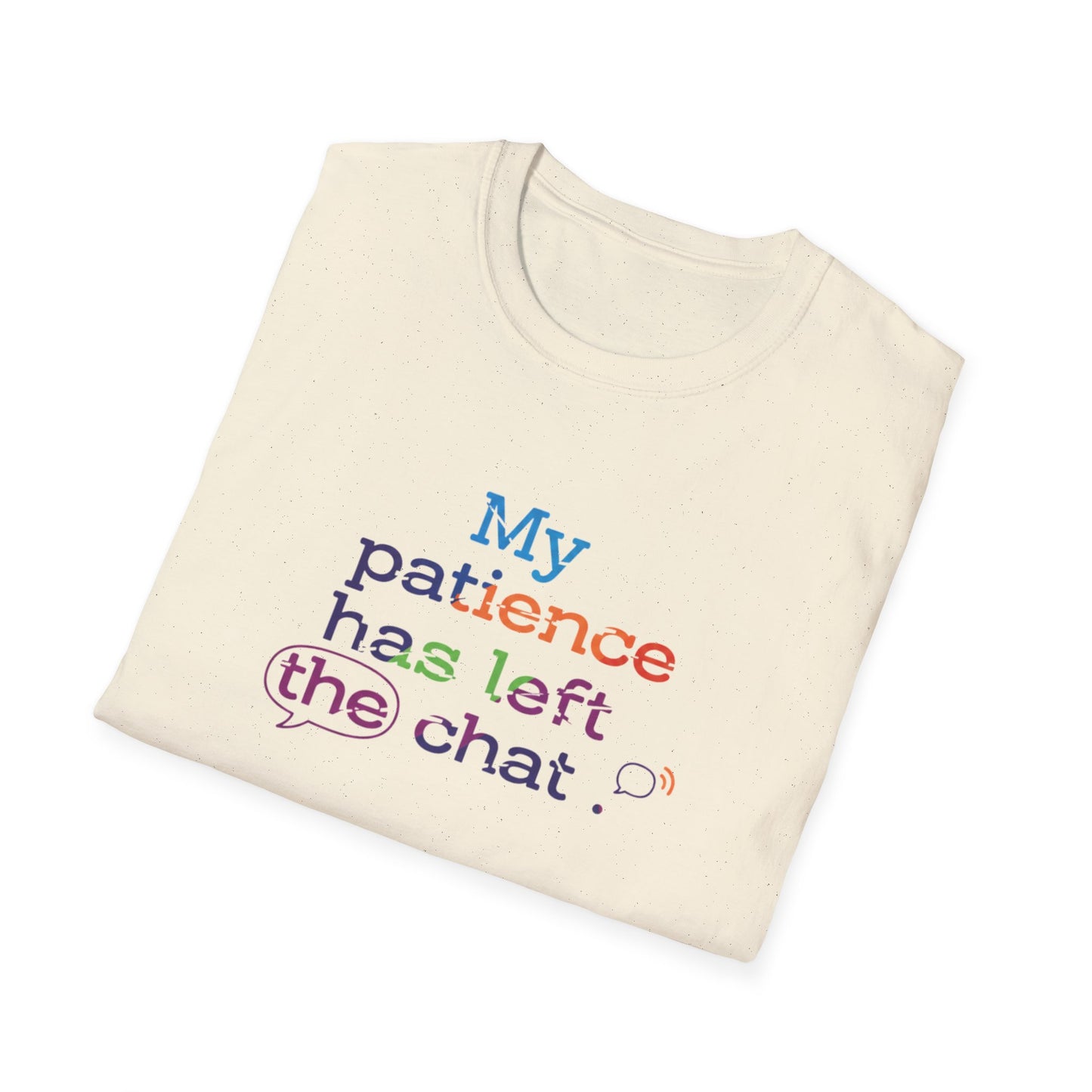 My patience has left the chat T-Shirt | Minimal Text Tee