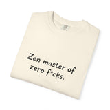 Zen Master of Zero F*cks T-shirt | Funny Sarcastic Text Tee