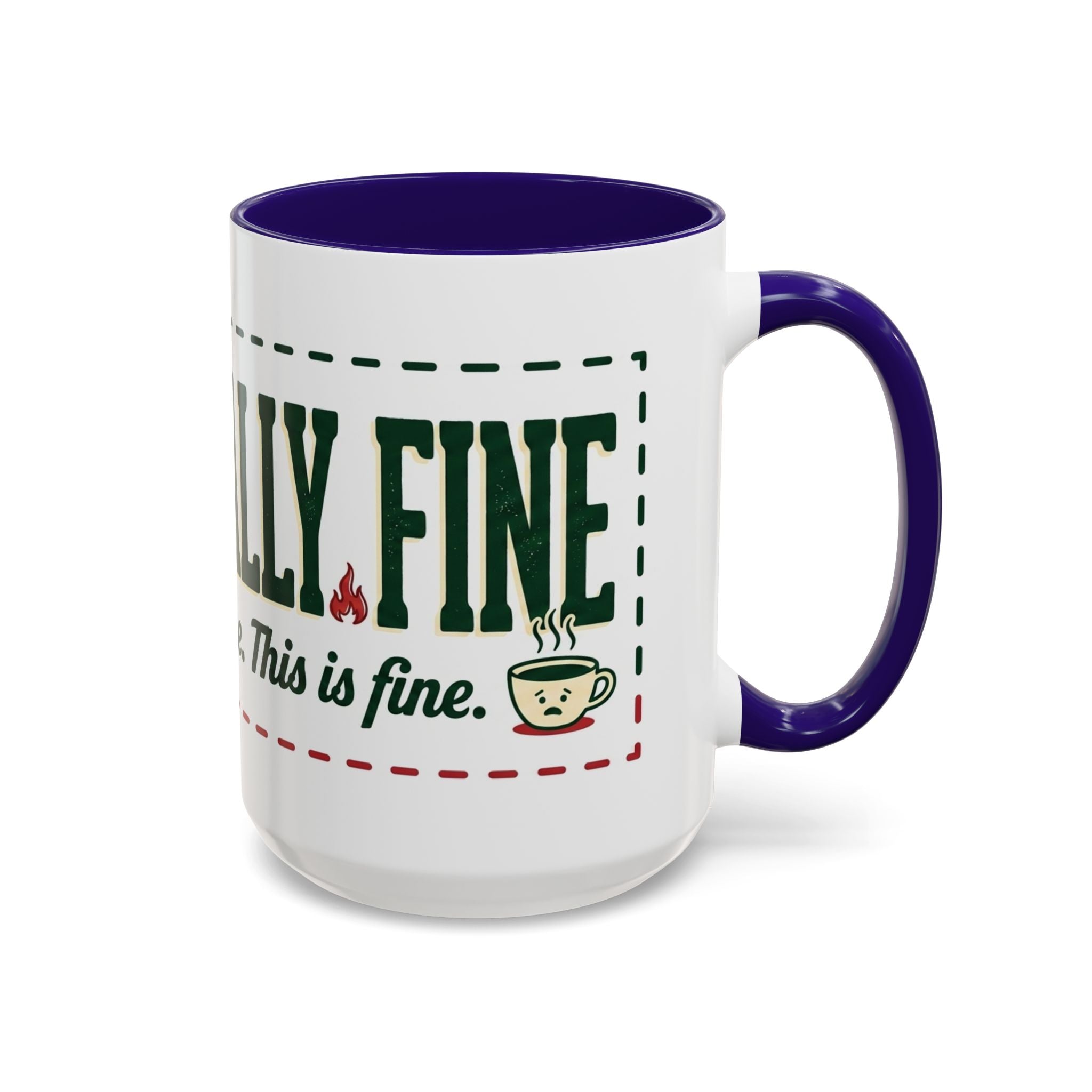 Everything Is Fine funny quote Mug | Colorful 11oz 15oz