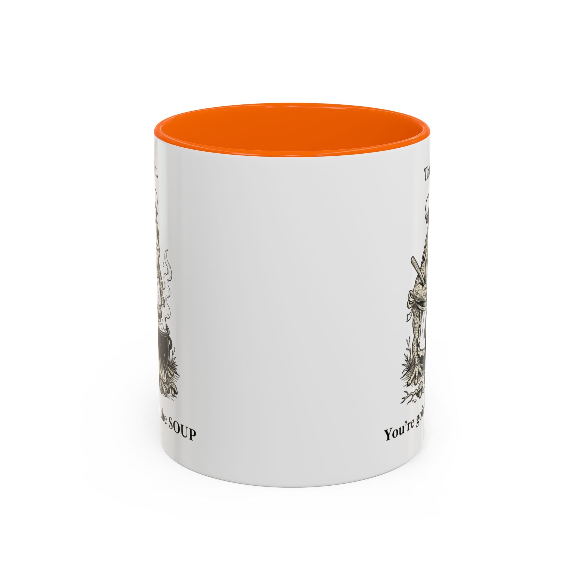 That's it. You're going in the Soup mug | Accent Coffee Mug