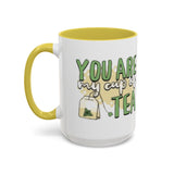 You Are My Cup Of Tea mug | Ceramic Tea Quote Mug, 11oz 15oz