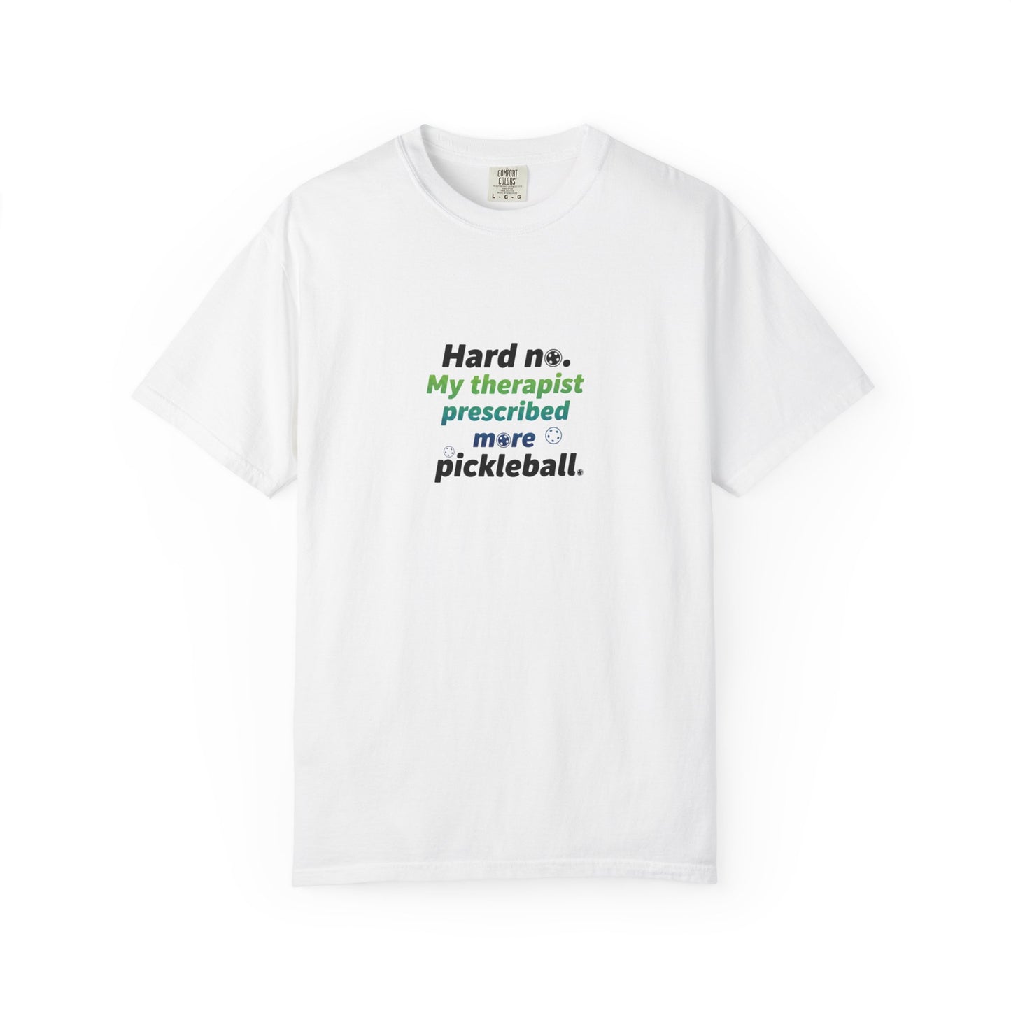 Hard no. My therapist prescribed more pickleball T-shirt | Funny Quote Tee